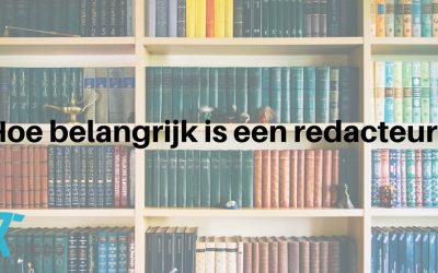Hoe belangrijk is een redacteur?